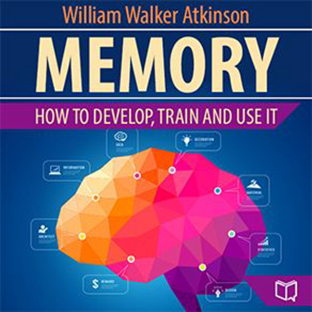 Memory: How to Develop, Train, and Use It | Audiobook on Spotify