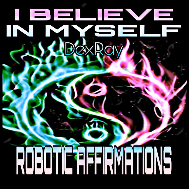 Robotic Affirmations I Believe in Myself Audiobook on Spotify