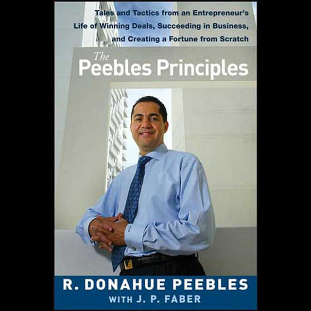 The Peebles Principles: Tales and Tactics from an Entrepreneur's Life ...