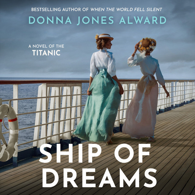 Ship of Dreams: A brand-new enthralling and heartbreaking story of friendship and love aboard the Titanic, perfect for fans of historical fiction in 2025
