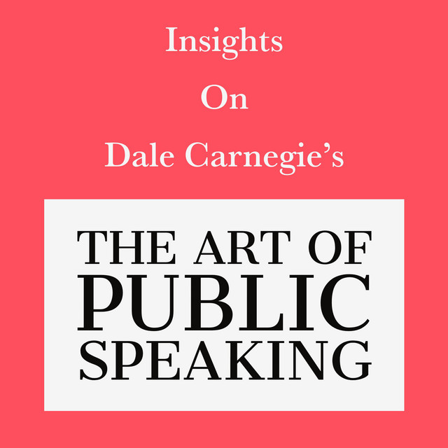Insights on Dale Carnegie’s The Art of Public Speaking | Audiobook on ...