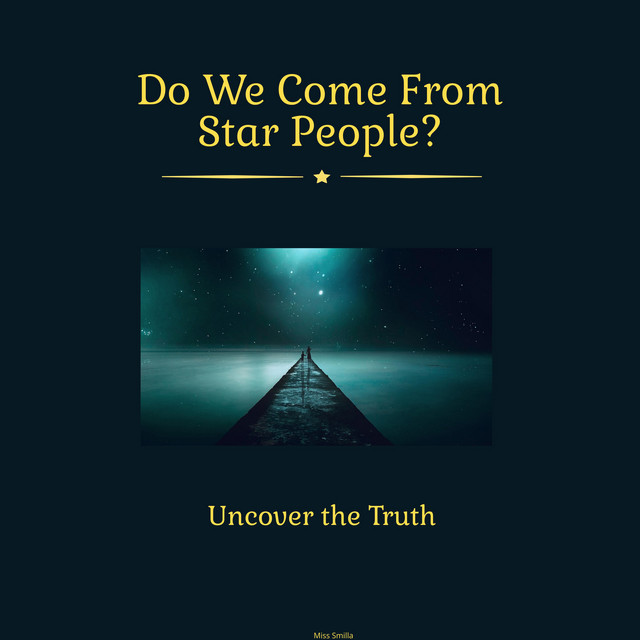 Do We Come from Starpeople Uncover The Truth Audiobook on Spotify