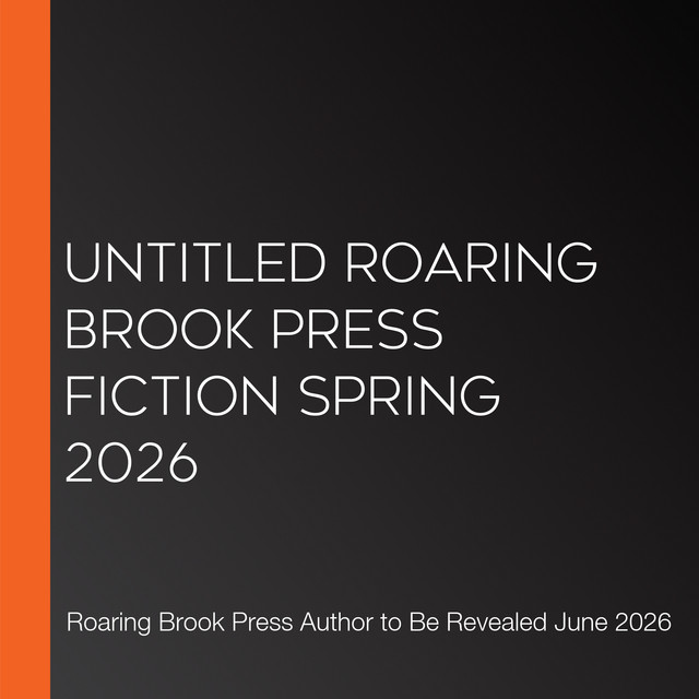 Untitled Roaring Brook Press Fiction Spring 2026 Audiobook on Spotify
