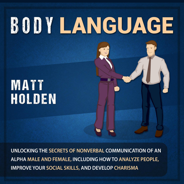 Body language unlocking the secrets of nonverbal communication of an