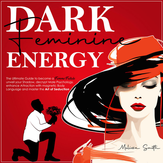 Dark Feminine Energy: The Ultimate Guide To Become a Femme Fatale ...