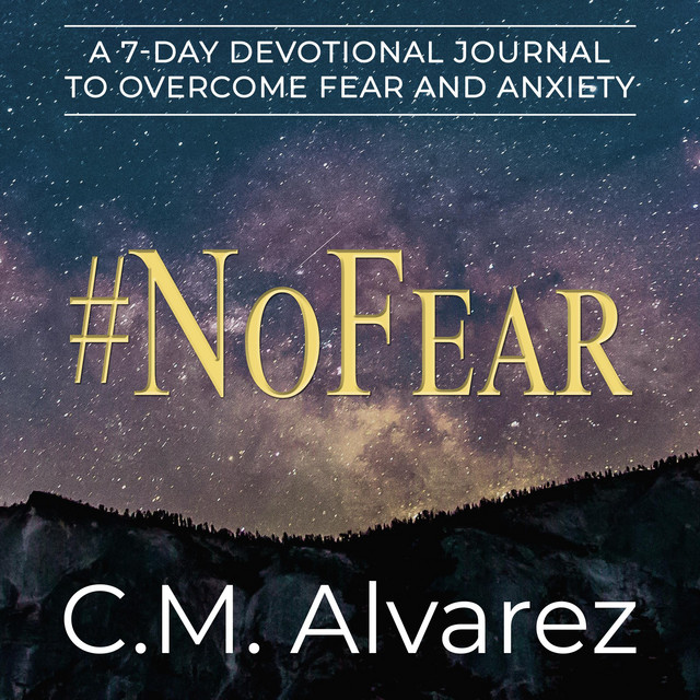 #NoFear: A 7-Day Devotional Journal to Overcome Fear and Anxiety: How ...
