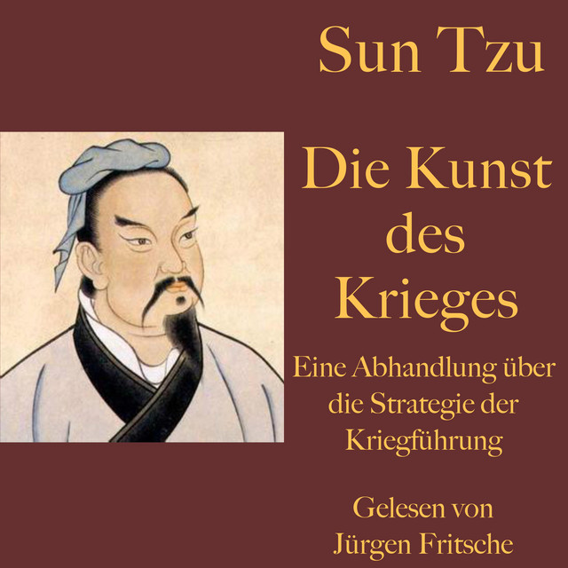 Sun Tzu Die Kunst des Krieges Eine Abhandlung über die Strategie der