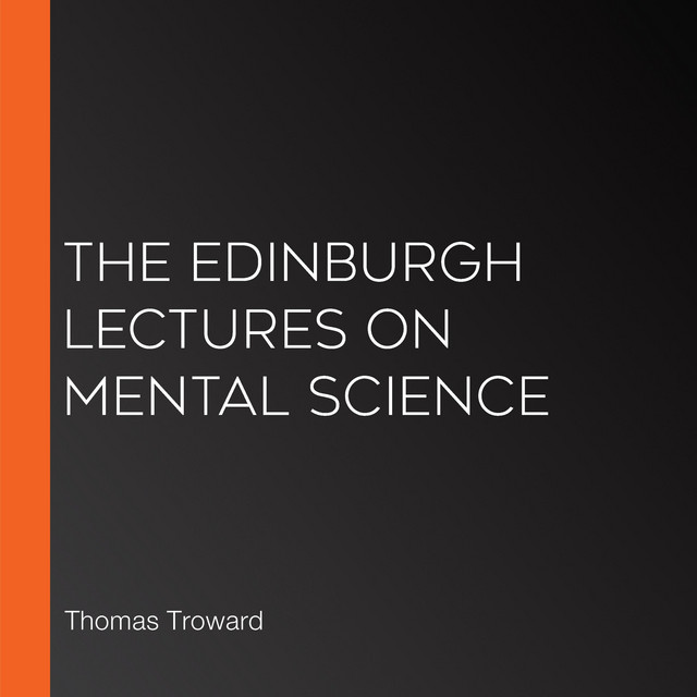 The Edinburgh Lectures on Mental Science Audiobook on Spotify