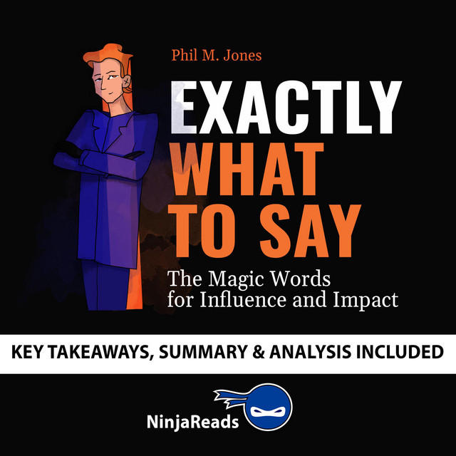 Summary of exactly what to say the magic words for influence and