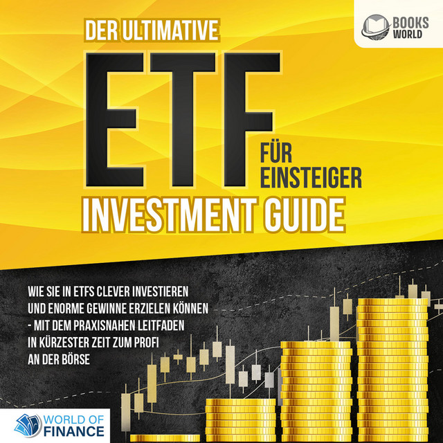 Der ultimative ETF FÜR EINSTEIGER Investment Guide: Wie Sie in ETFs ...