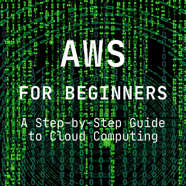 AWS for Beginners: A Step-by-Step Guide to Cloud Computing | Audiobook ...