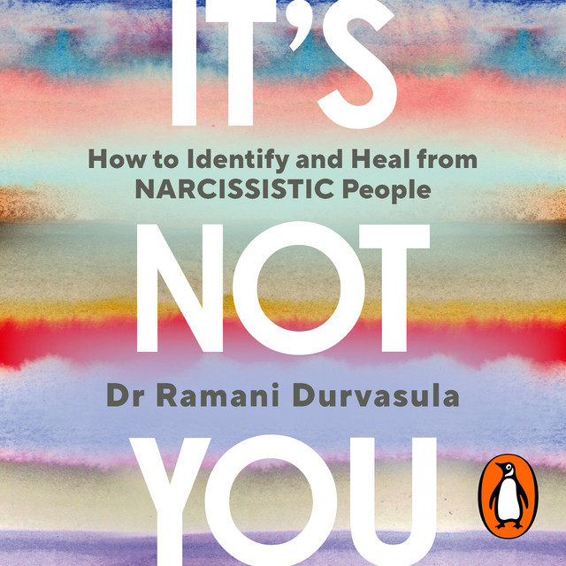It's Not You: How to Identify and Heal from NARCISSISTIC People ...