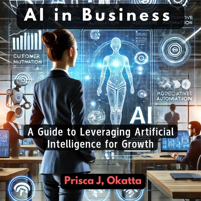 AI in Business: A Guide to Leveraging Artificial Intelligence for ...