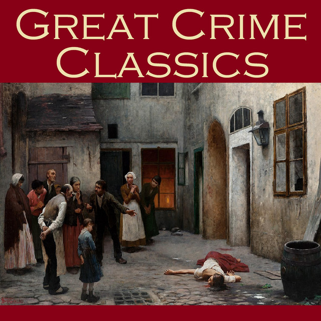 Great Crime Classics The Best Crime Stories of the 19th