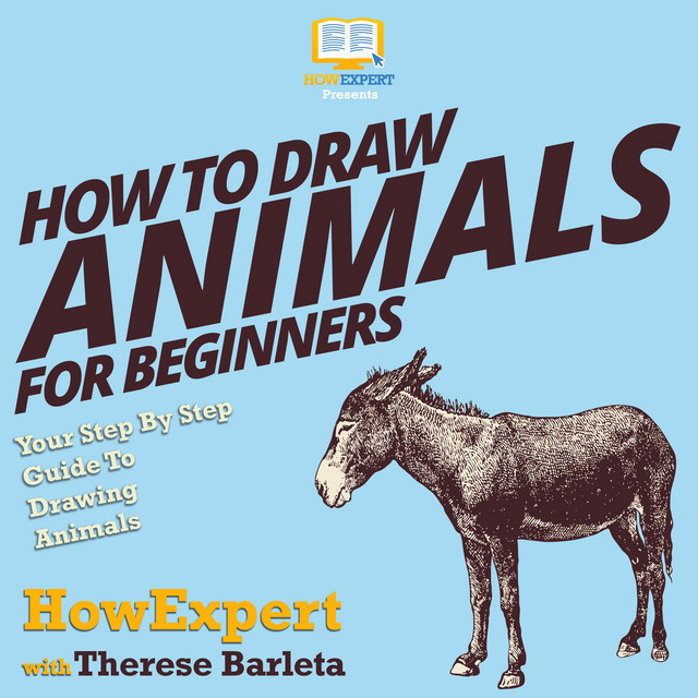 How to Draw Animals for Beginners: Your Step By Step Guide to Drawing ...