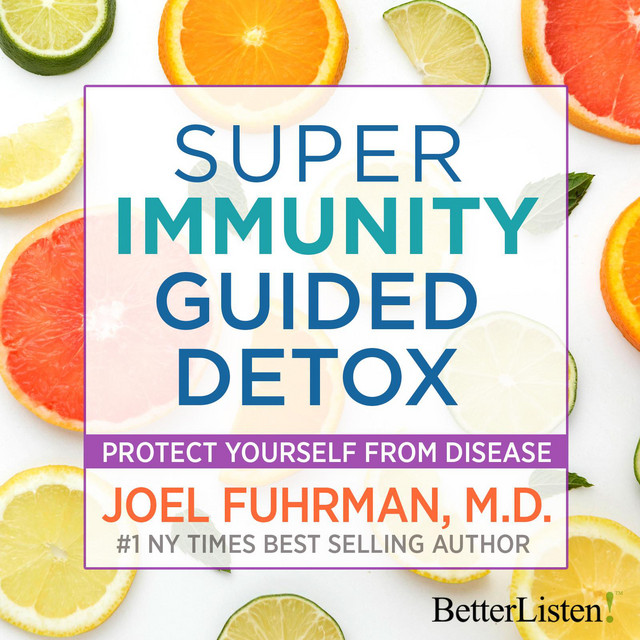 Super Immunity Guided Detox with Dr. Joel Fuhrman | Audiobook on Spotify