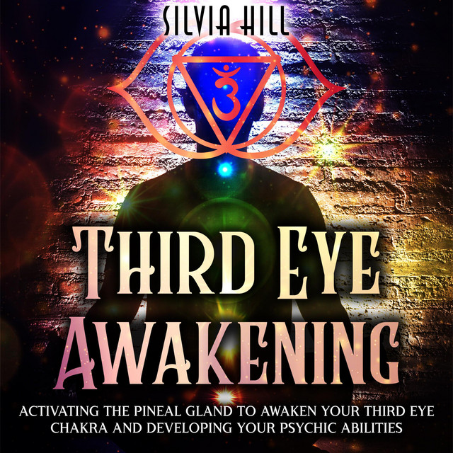 Third Eye Awakening: Activating the Pineal Gland to Awaken Your Third ...