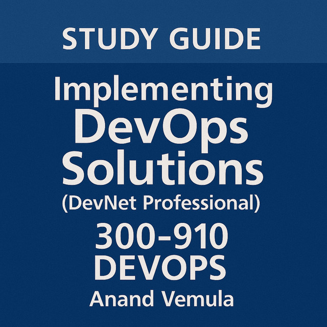 Study Guide Implementing DevOps Solutions (DevNet Professional) 300-910 ...