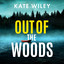 Out of the Woods : An addictive crime thriller packed with suspense (Detective Margot Phalen) cover