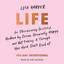 Life: An Obsessively Grateful, Undone by Jesus, Genuinely Happy, and Not Faking it Through the Hard Stuff Kind of 100-Day Devotional cover