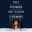 The Power of Your Dreams: A Guide to Hearing and Understanding How God Speaks While You Sleep (Unabridged) cover