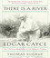 There is a River : The Story of Edgar Cayce cover