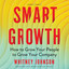 Smart Growth : How to Grow Your People to Grow Your Company cover