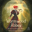 Wormwood Abbey (The Secrets of Ormdale, #1) cover