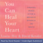 You Can Heal Your Heart: Finding Peace After a Breakup, Divorce, or Death (Unabridged) cover