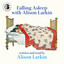 Falling Asleep with Alison Larkin (Unabridged) cover