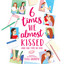 6 Times We Almost Kissed (And One Time We Did) cover