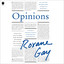 Opinions: A Decade of Arguments, Criticism, and Minding Other People’s Business cover