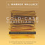 Cold-Case Christianity: 10th Anniversary Edition: A Homicide Detective Investigates the Claims of the Gospels cover