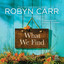 What We Find (Sullivan's Crossing) cover