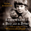Somewhere, a Boy and a Bear: A. A. Milne and the Creation of "Winnie-the-Pooh" cover