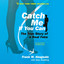 Catch Me If You Can: The True Story of a Real Fake (Unabridged) cover