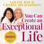 You Can Create an Exceptional Life: Candid Conversations with Louise Hay and Cheryl Richardson (Unabridged) cover