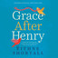 Grace After Henry (Unabridged) cover