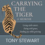 Carrying the Tiger: Living with Cancer, Dying with Grace, Finding Joy While Grieving cover