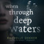 When through Deep Waters cover