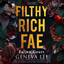 Filthy Rich Fae : Fallen Court (Filthy Rich Fae) cover