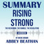 Summary of Rising Strong: The Reckoning. The Rumble. The Revolution by Brene Brown cover