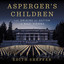 Asperger's Children : The Origins of Autism in Nazi Vienna cover