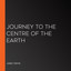 Journey to the Centre of the Earth cover