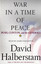 War in a Time of Peace: Bush, Clinton and the Generals cover