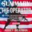 Summary of The Operator: Firing the Shots that Killed Osama bin Laden and My Years as a SEAL Team Warrior by Robert O'Neill cover