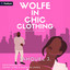 A Wolfe in Chic Clothing: Wolfe Billionaires, Book 1 (Unabridged) cover