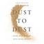 Dust to Dust: Aging Wisely in an Anti-Aging World cover
