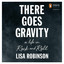 There Goes Gravity: A Life in Rock and Roll (Unabridged) cover