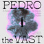 Pedro the Vast cover